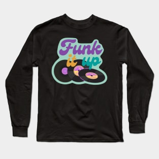 Funk it up - Vinyl Music Design Long Sleeve T-Shirt